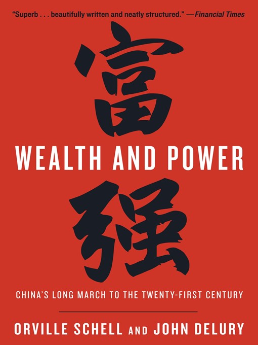 Title details for Wealth and Power by Orville Schell - Available